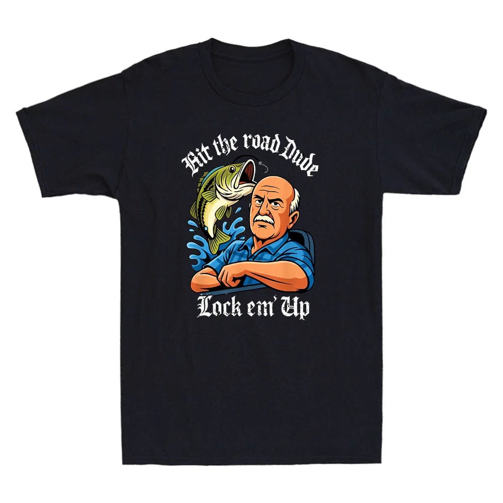 Hit The Road Dude Lock em' Up Funny Fishing Graphic Sarcastic Quote Mens T-Shirt