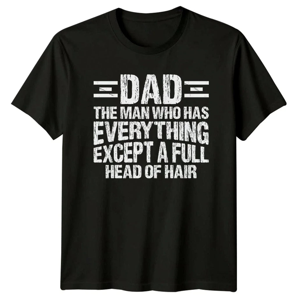 Dad The Man Who Has Mens T-Shirt Baldness Humor Fathers Day Gift For Him