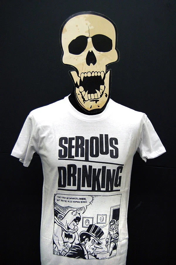 Serious Drinking - They May Be Drinkers Robin, But They're Also Human  - T-Shirt