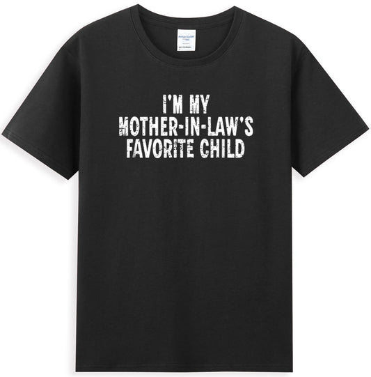 I'm My Mother in Laws Favorite Child Funny Parent Quote T-Shirt