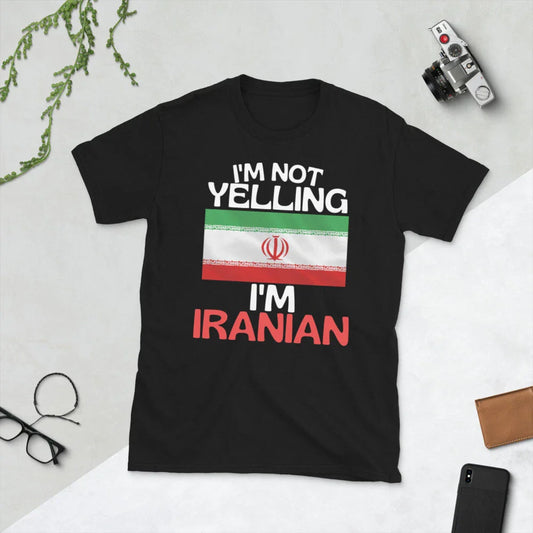 Im Not Yelling Im Iranian Funny Iran Quote Tshirt