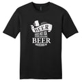 Beer Does Not Ask Stupid Questions T-Shirt - Unisex Funny Drinking Quotes Shirts