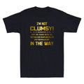 I'm Not Clumsy Funny Saying Sarcastic Quote Golden Print Novelty Men's T-Shirt