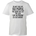 Funny Slogan T-Shirt Men Do Not Annoy Old People Joke Novelty Gift Tee Cotton Uk