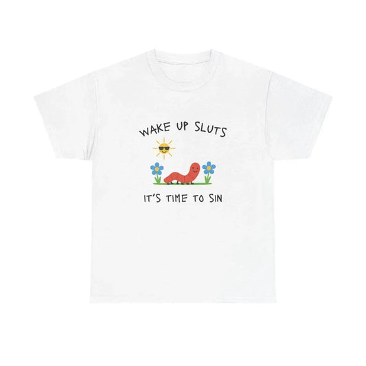 Wake Up Sluts T-Shirt funny animal shirt meme graphic tee sarcastic t-shirt