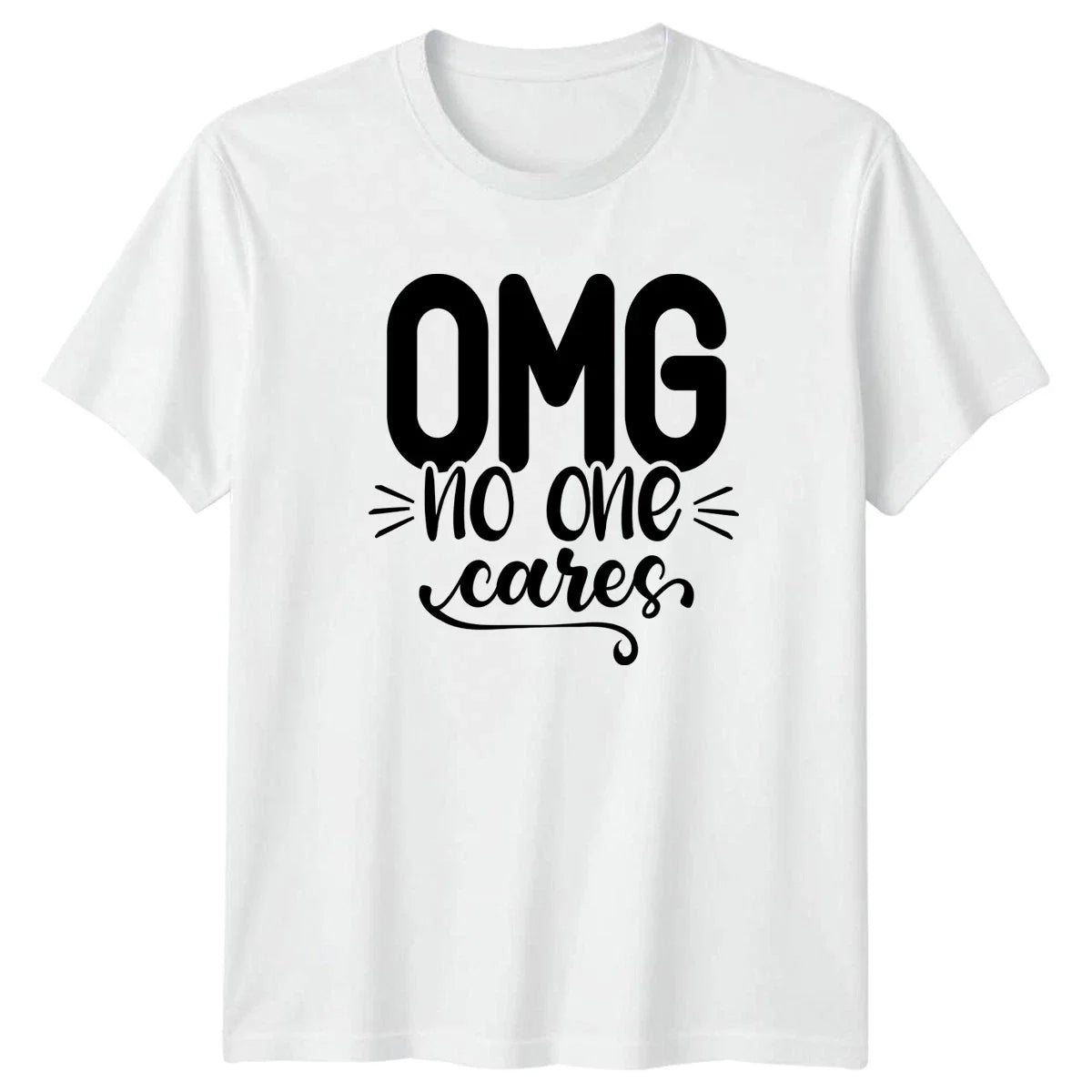 OMG No One Cares T-Shirt Sarcastic Quote Humor Gift