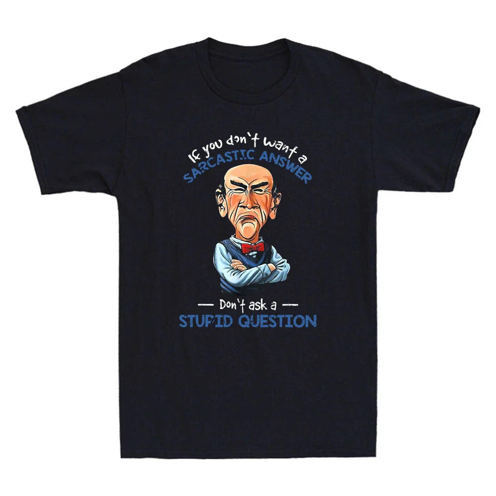 If You Don't Want A Sarcastic Answer Don't Ask A Stupid Vintage Men's T-Shirt