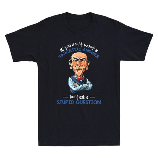 If You Don't Want A Sarcastic Answer Don't Ask A Stupid Vintage Men's T-Shirt