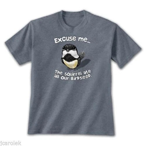 Excuse Me Bird T-shirt S M L XL 2XL Squirrel Ate Birdseed Unisex New