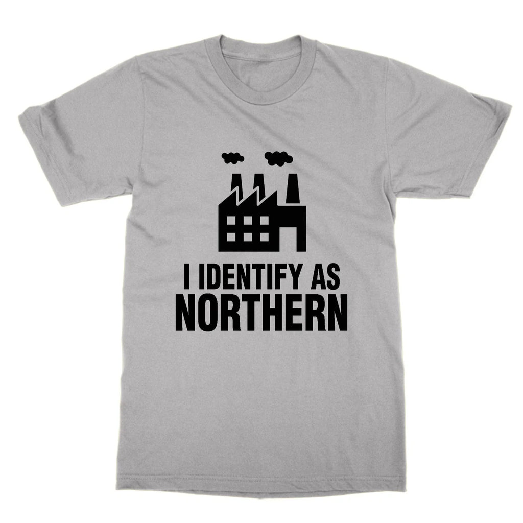 I Identify as Northern t-shirt funny tee Midlander Southerner North England
