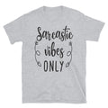 Sarcastic Vibes Only T-Shirt