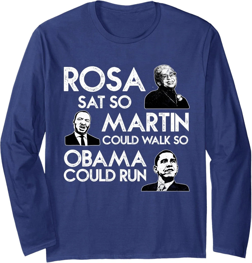 Rosa Parks Martin Luther King Obama Legacy Long Sleeve T-Shirt