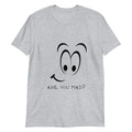 Sarcastic Are You Mad Short-Sleeve Unisex T-Shirt