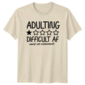 Adulting Difficult Af Would Not Recommend Funny Quote T-Shirt