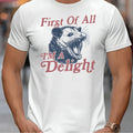 First Of All, I'm a Delight Funny Adult Humor Novelty T-Shirt