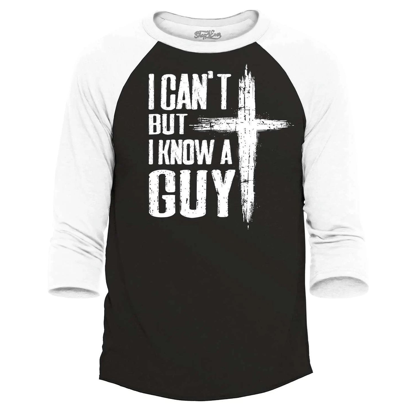 I Can't but I Know a Guy Raglan Baseball Jesus Religious Shirt