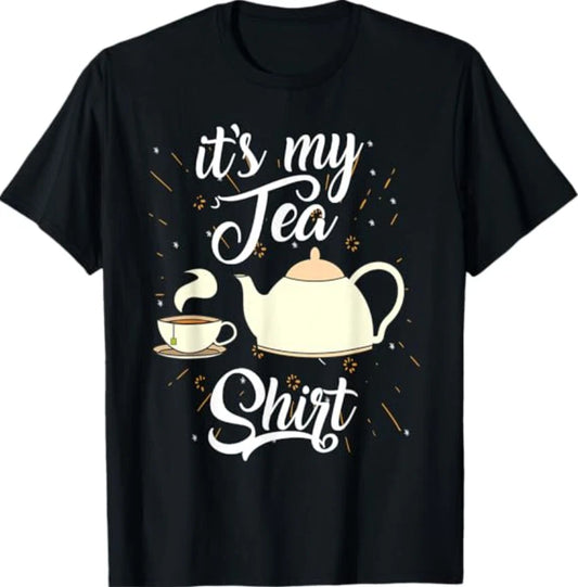 It's My Tea Shirt,Trendy Tea Fanatics T-Shirt Gift T-Shirt