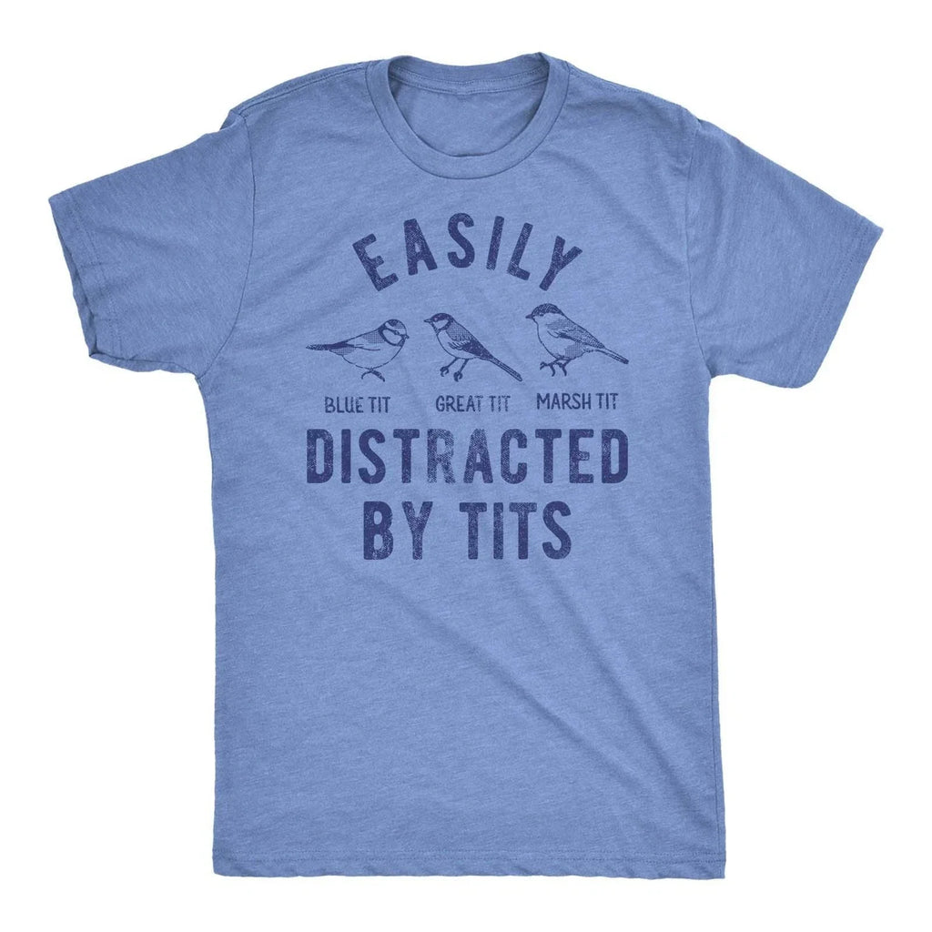 Mens Easily Distracted By Tits Funny T Shirt Sarcastic Bird Graphic Tee for Men