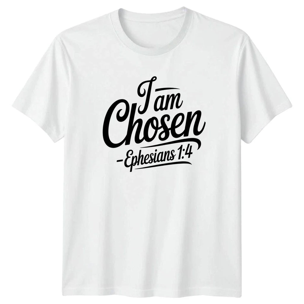 I Am Chosen Ephesians 1 4 T-Shirt Bible Verse Christian Gift For Him And Her