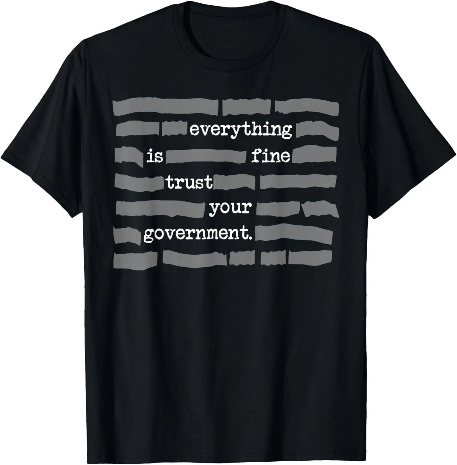 Everything is Fine Trust Your Government Gift Unisex T-Shirt