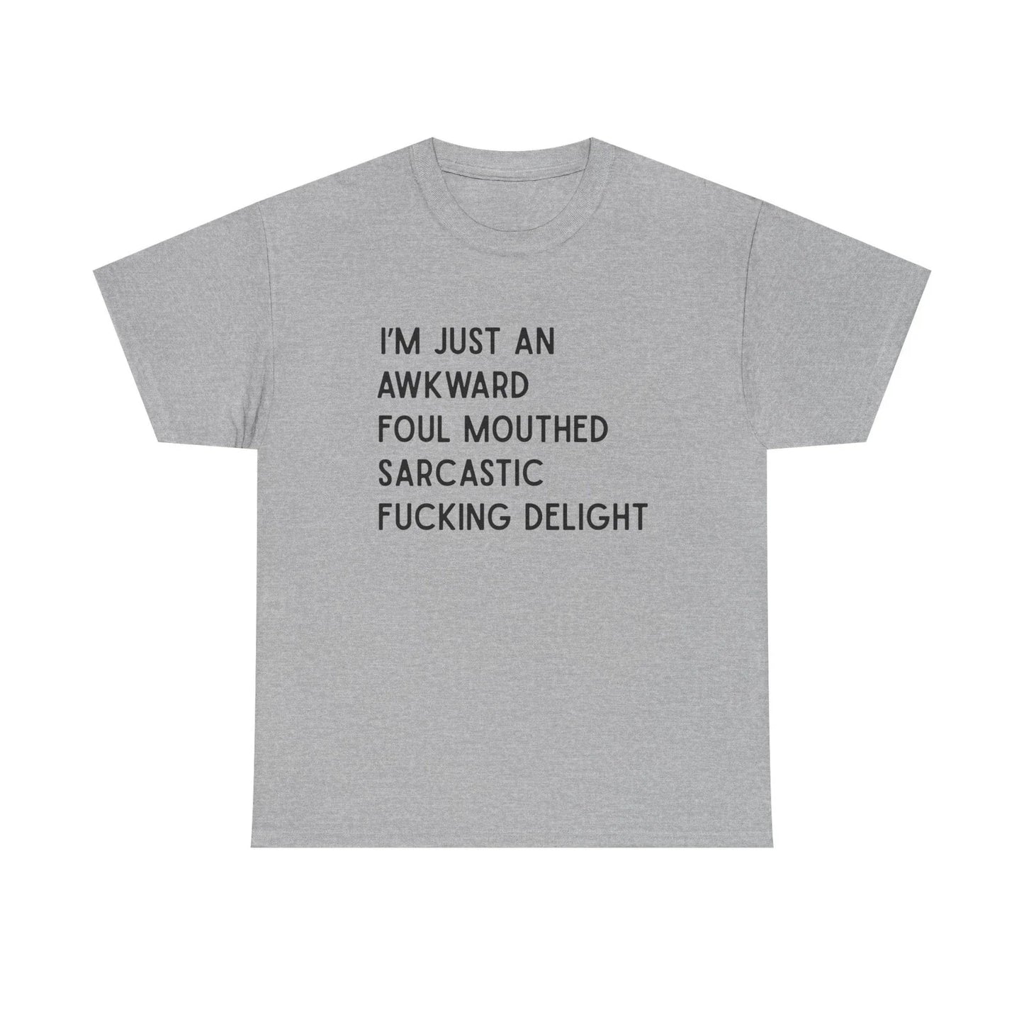Awkward Foul mouthed Sarcastic Delight cotton Tee shirt, funny, explicit humor