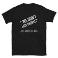 WE DON'T LICK PEOPLE TEES Sarcastic Sarcasm Funny T-Shirt