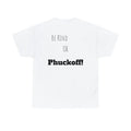 Be Kind Or Phuckoff! Funny sarcastic T Shirt Unisex Heavy Cotton Tee