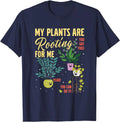 My Plants Are Rooting For Me Gardener Garderning T-Shirt