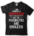 I Am Currently Unsupervised Adult Humor Novelty Graphic Funny Sarcasm T Shirt