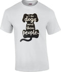Funny I Like Dogs More Than People Humor Novelty Dog T-Shirt
