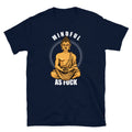 Funny Hindu Buddhist Yoga Meditation Mindful As F**k Short-Sleeve Unisex T-Shirt