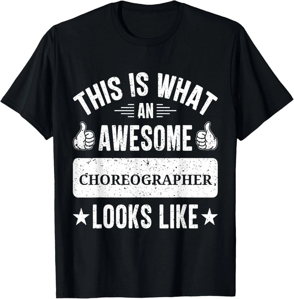 Choreographer gifts funny quote Choreographer Tee Gift Unisex T-Shirt