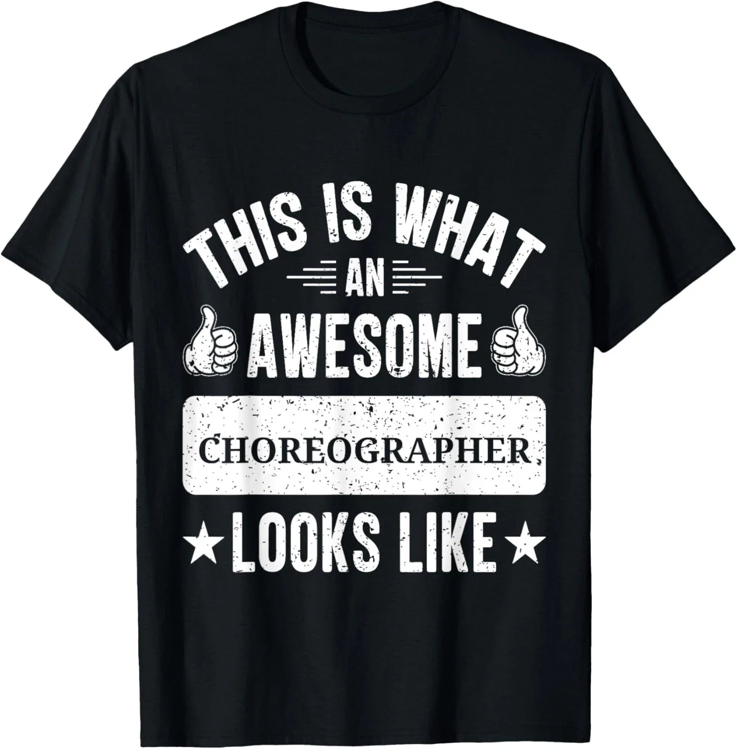 Choreographer gifts funny quote Choreographer Tee Gift Unisex T-Shirt