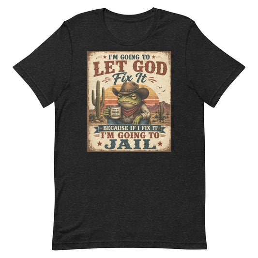 Funny Christian Frog Cowboy Shirt Let God Fix It Western Graphic Tee