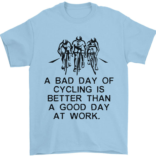 A Bad Day of Cycling Cyclist Funny Mens T-Shirt 100% Cotton