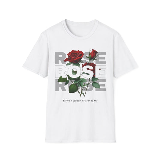 Inspirational Rose T-Shirt - "Believe in Yourself" - Unisex Softstyle