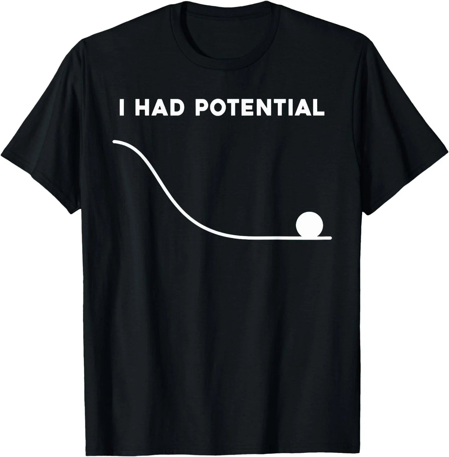 I Had Potential Funny Sarcastic Minimal Quote T-Shirt