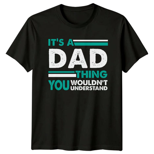 Its A Dad Thing You Mens T-Shirt Fatherhood Family Fathers Day Gift For Him