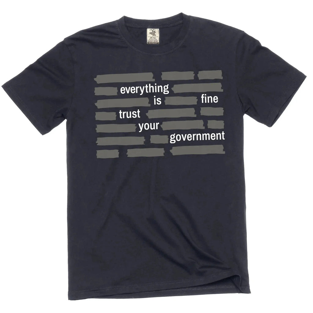 Men's "Everything Is Fine Trust Your Government" Graphic T-Shirt