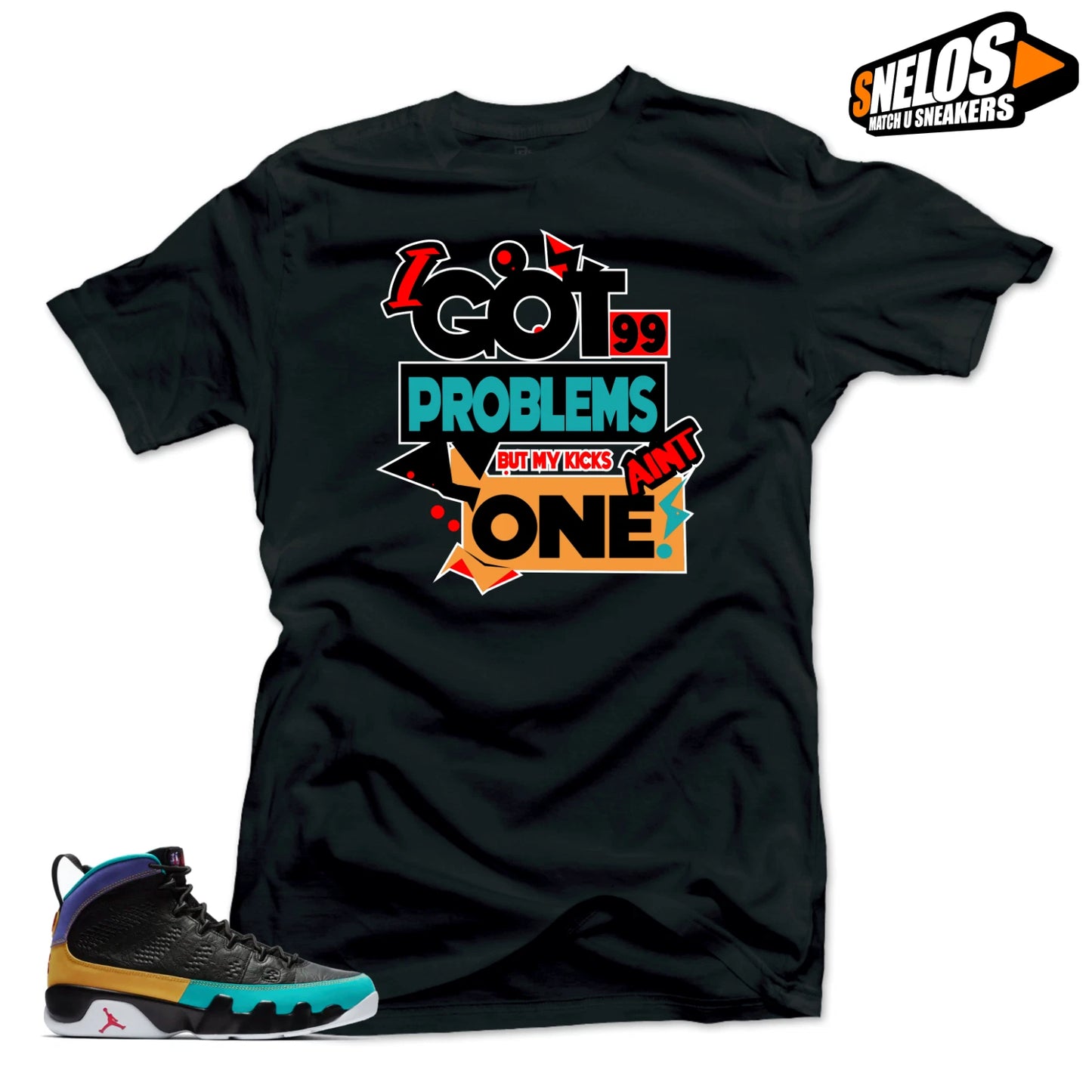 Shirt Match Jordan 9 Dream It Do It -99 Problems Black Tee
