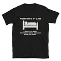 Nutons 1st Law Sarcastic Sarcasm Funny T-Shirt