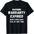 Warning Warranty Expired funny sarcastic old person saying Shirt S-5XL Q8676