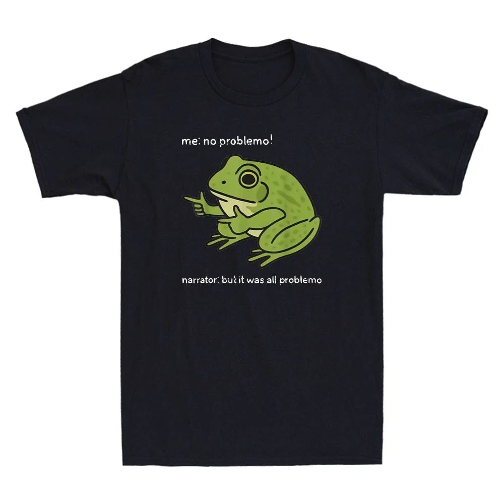 Frog Me No Problemo Narrator But It Was All Problemo Funny Quote Men's T-Shirt