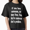 If You Love Someone, Set Them Free. Then They're Someone Else's Problem. by Good-Looking Corpse
