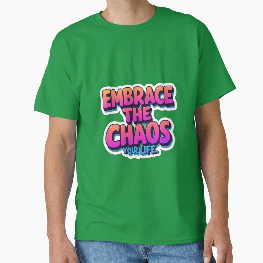 Embrace The Chaos Your Life by Liberty Labels