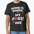 Colorful Home is Where my Dogs Are Tee Sticker Mug Case by WOW TeesAndThings
