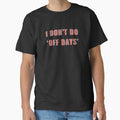 I Dont Do 'Off Days' by madtoyman