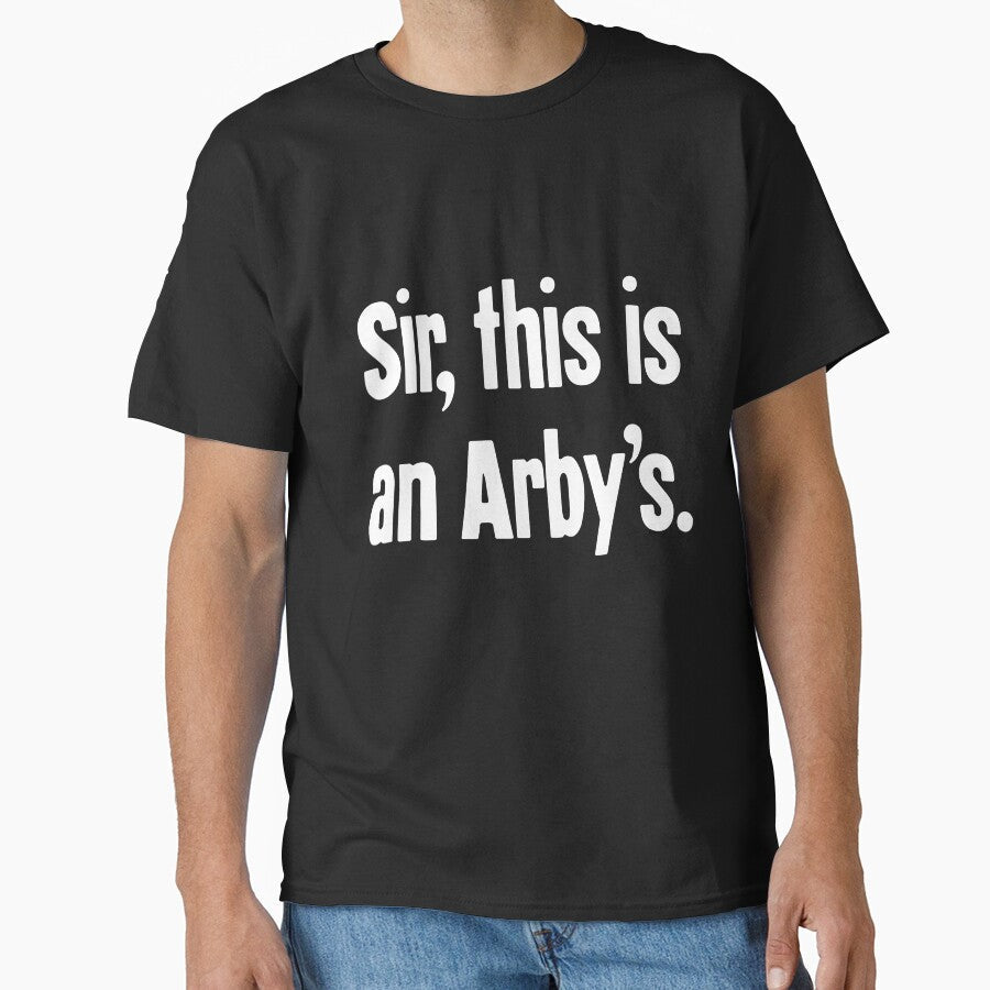 Sir, This Is An Arby's by Good-Looking Corpse