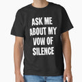 Ask Me About My Vow of Silence by Good-Looking Corpse