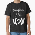 Sometimes I lie by AshDesigns6
